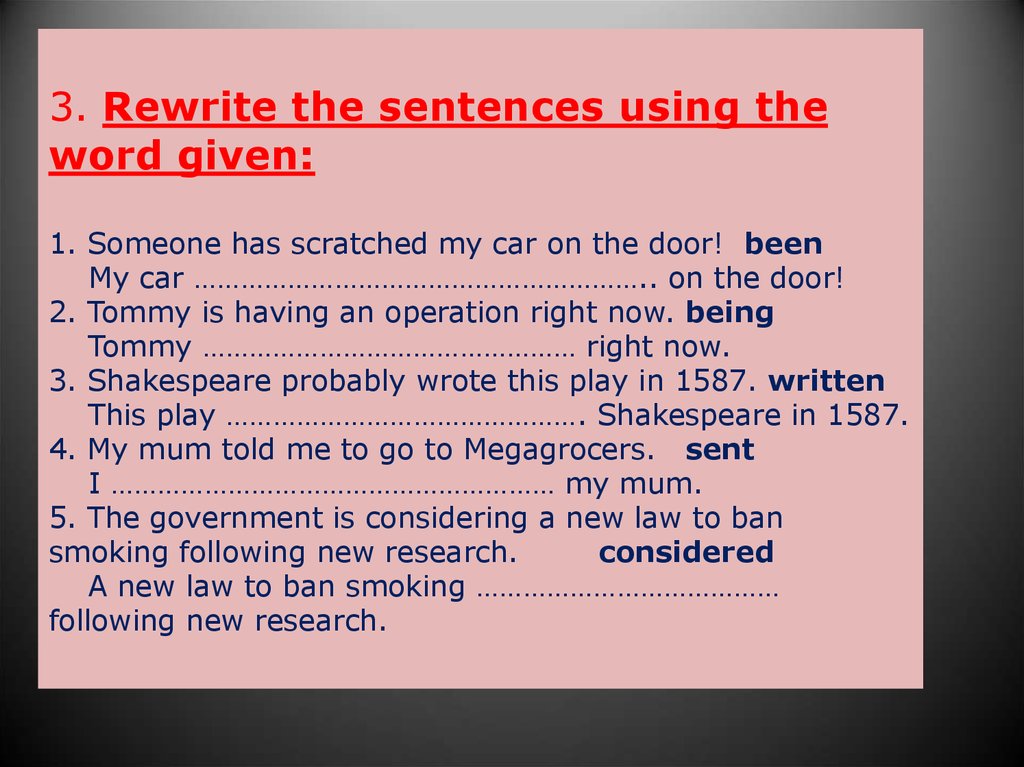 Complete the sentences using given words. Rewrite the sentences using. Rewrite the sentences using the Word given. Rewrite the sentences using the Words enough. Комплект the sentences given Words.