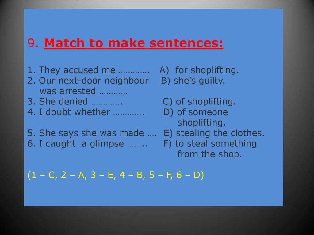 Match the halves to make sentences. Match to make sentences. Make sentences.