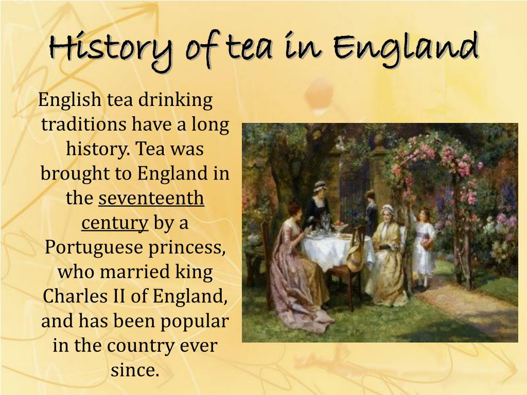История английского языка 6 класс. Английский чай на английском языке. English Tea traditions презентация. History of Tea. History of the English Tea drinking.