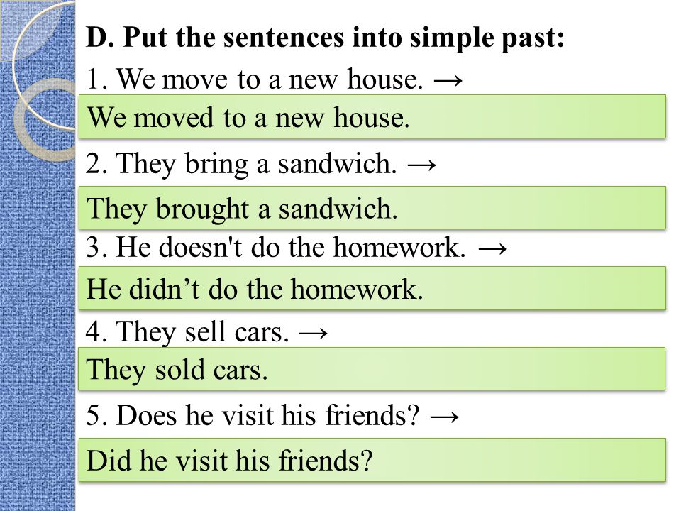 Complete the sentences using past perfect tense. Move в паст Симпл. Put в паст Симпл. Sentences in past simple. Past simple Tense sentences.