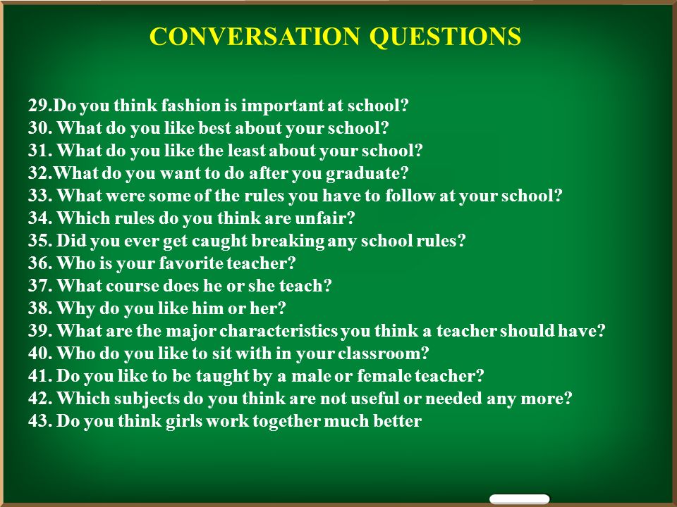 Questions about your school. Вопросы с what about. Conversation questions. Ответ на вопрос what does. Вопросы do you think.